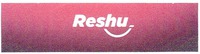 Reshu