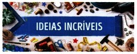 IDEIAS INCRĺVEIS