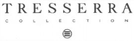 TRESSERRA COLLECTION