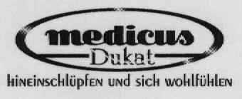 medicus Dukat hineinschlüpfen und sich wohlfühlen