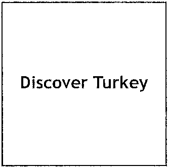 Discover Turkey