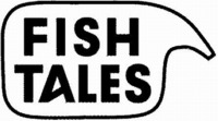 FISH TALES
