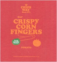 CHIPS WAY Since 1971 Our CRISPY CORN FINGERS TOMATO