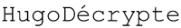 HugoDécrypte
