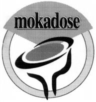 MOKADOSE
