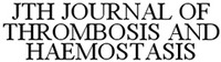 JTH JOURNAL OF THROMBOSIS AND HAEMOSTASIS