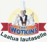 CHEF WOTKIN'S Laatua lautaselle