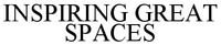 INSPIRING GREAT SPACES
