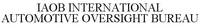IAOB INTERNATIONAL AUTOMOTIVE OVERSIGHT BUREAU
