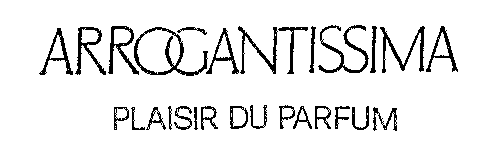 ARROGANTISSIMA