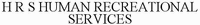 H R S HUMAN RECREATIONAL SERVICES