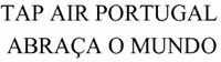 TAP AIR PORTUGAL ABRAÇA O MUNDO
