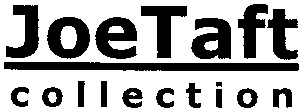 Joe Taft collection