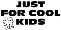 JUST FOR COOL KIDS