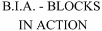 B.I.A. - BLOCKS IN ACTION