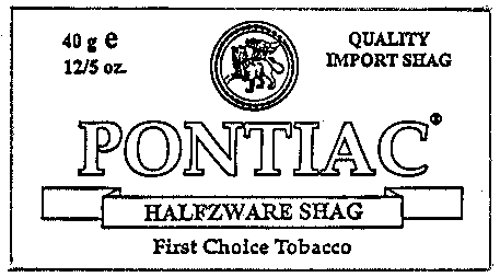 PONTIAC HALFZWARE SHAG First Choice Tobacco