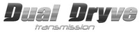 Dual Dryve transmission