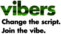 vibers Change the script. Join the vibe.