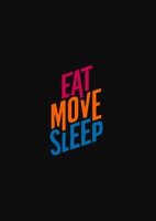EAT MOVE SLEEP