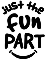 just the fun PART