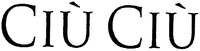 CIÙ CIÙ