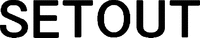 SETOUT