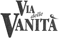 VIA delle VANITA'