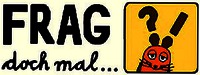 FRAG doch mal... ?!