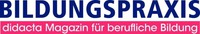 BILDUNGSPRAXIS didacta Magazin für berufliche Bildung