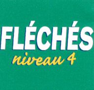 FLÉCHÉS niveau 4