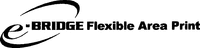 e-BRIDGE Flexible Area Print