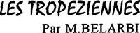 LES TROPEZIENNES Par M.BELARBI