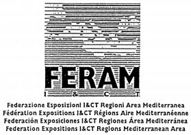 FERAM I & C T Federazione Esposizioni I&CT Regioni Area Mediterranea Fédération Expositions I&CT Régions Aire Méditerranéenne Federación Exposiciones I&CT Regiones Área