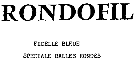 RONDOFIL FICELLE BLEUE SPECIALE BALLES RONDES