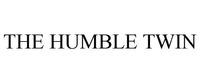 THE HUMBLE TWIN