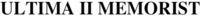 ULTIMA II MEMORIST