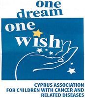 one dream one wish CYPRUS ASSOCIATION FOR CHILDREN WITH CANCER AND RELATED DISEASES