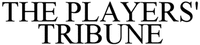 THE PLAYERS' TRIBUNE
