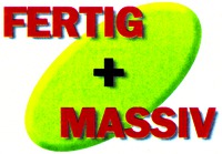 FERTIG + MASSIV