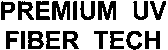 PREMIUM UV FIBER TECH