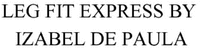 LEG FIT EXPRESS BY IZABEL DE PAULA