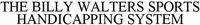 THE BILLY WALTERS SPORTS HANDICAPPING SYSTEM