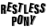 RESTLESS PONY