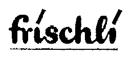 fríschlí