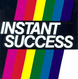 INSTANT SUCCESS