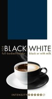 FOR BLACK'N WHITE full-bodied flavour - black or with milk INTENSITY