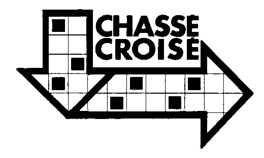 CHASSÉ CROISÉ