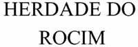 HERDADE DO ROCIM