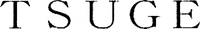 TSUGE