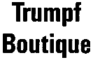 Trumpf Boutique